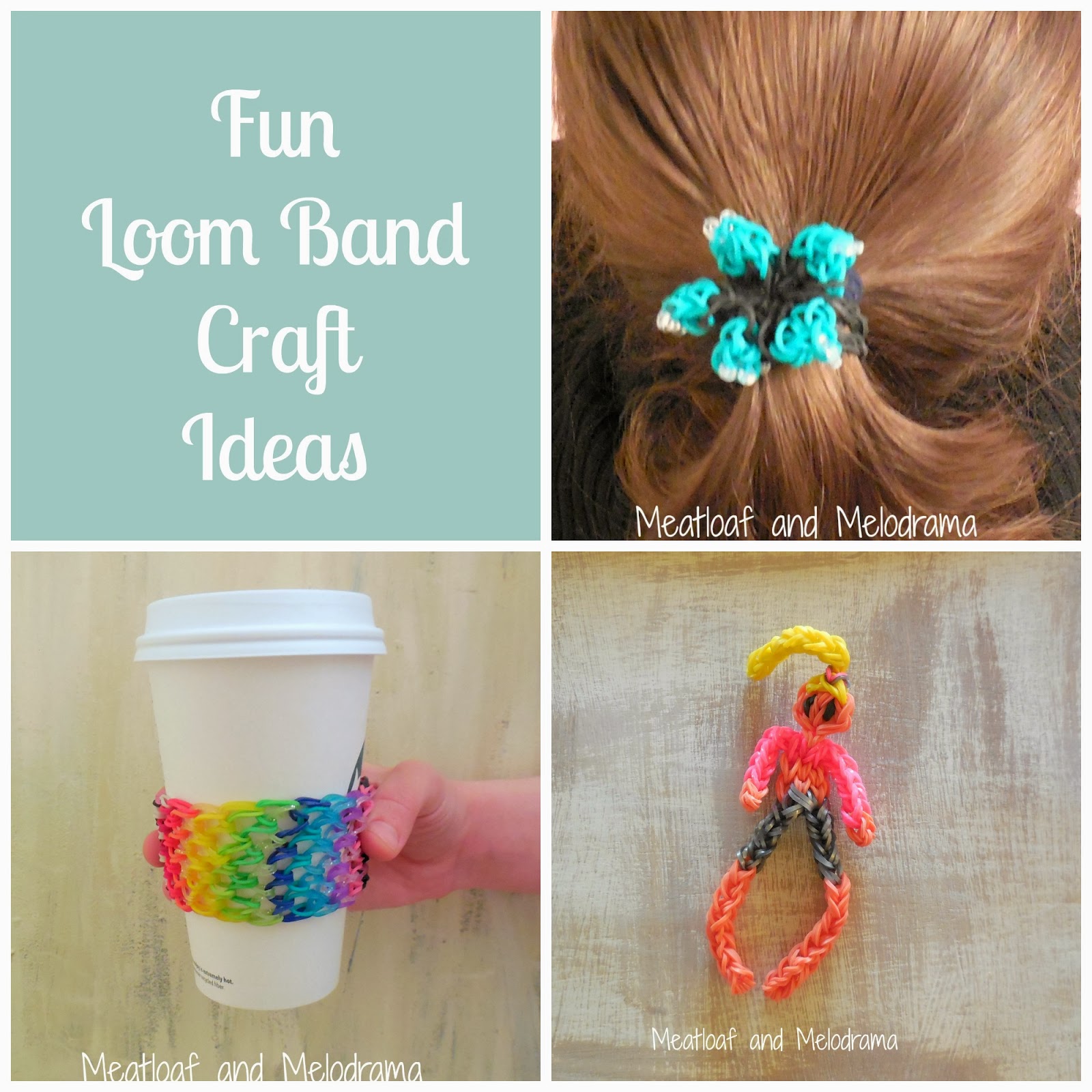 Easy Loom Band Craft Ideas - Meatloaf and Melodrama