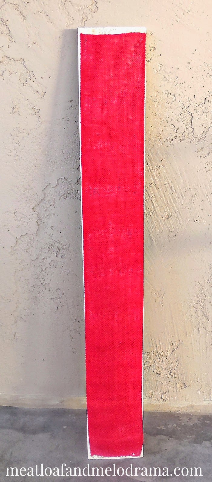 glue red burlap on 10-x6 wood board
