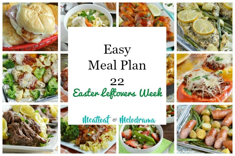 Easy Meal Plan 22-Leftovers Week - Meatloaf and Melodrama