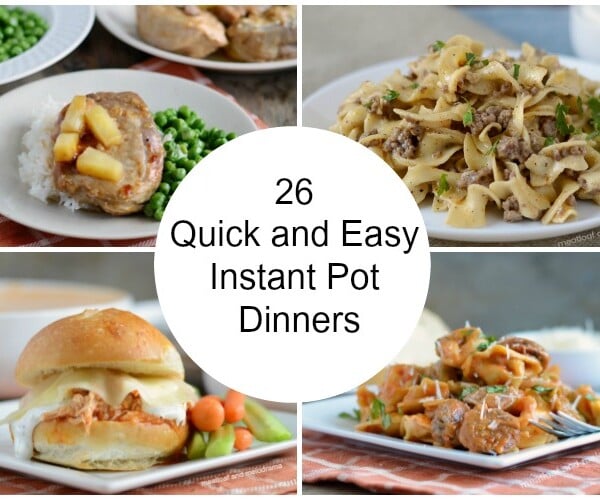 roundup of 26 easy instant pot dinners