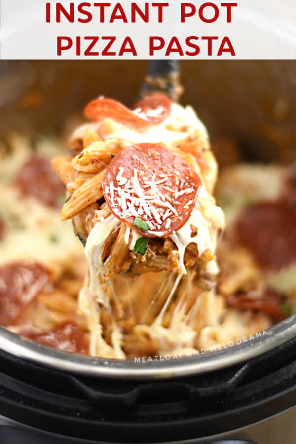 Instant Pot Pizza Pasta Meatloaf and Melodrama