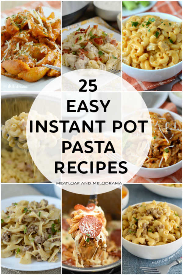 collage of 25 easy instant pot pasta recipes