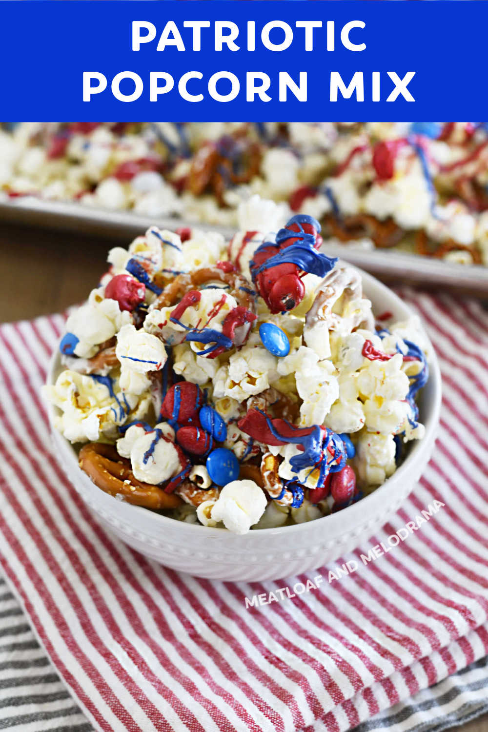 Patriotic Popcorn is a salty and sweet snack mix with pretzels and red, white and blue candy coated in chocolate. Perfect for 4th of July via @meamel