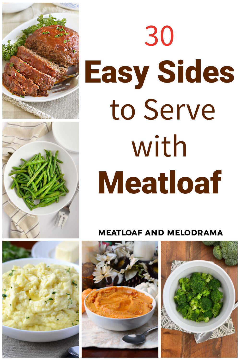 collage of 30 side dishes to serve with meatloaf