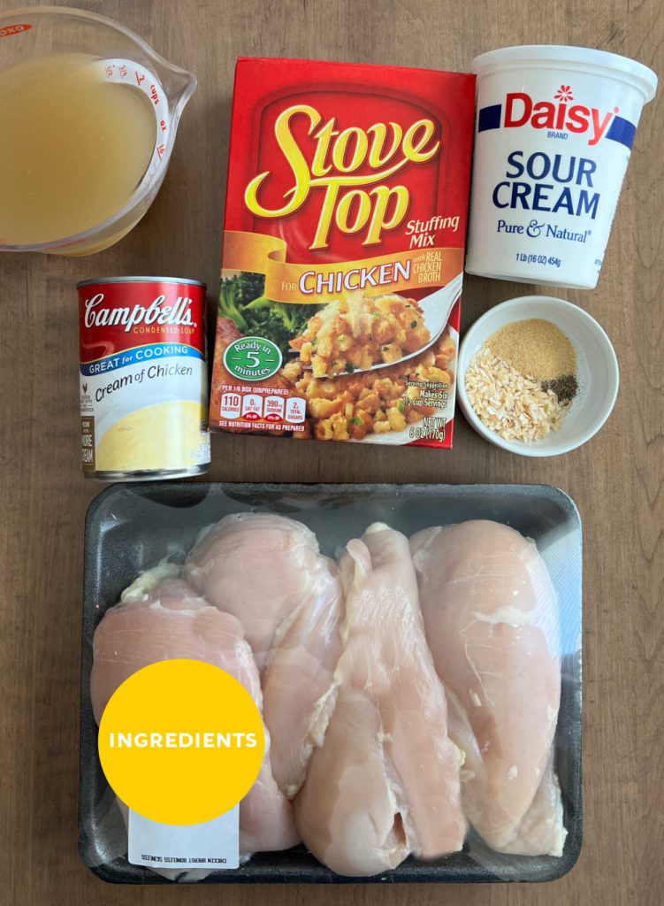 chicken breasts, cream of chicken soup, chicken broth, sour cream, stove top stuffing and spices